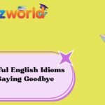 Powerful English Idioms for Saying Goodbye