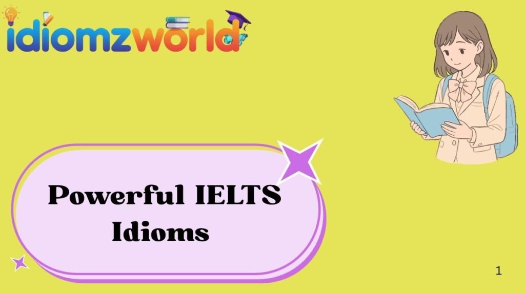 Powerful IELTS Idioms