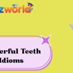 Powerful Teeth Idioms