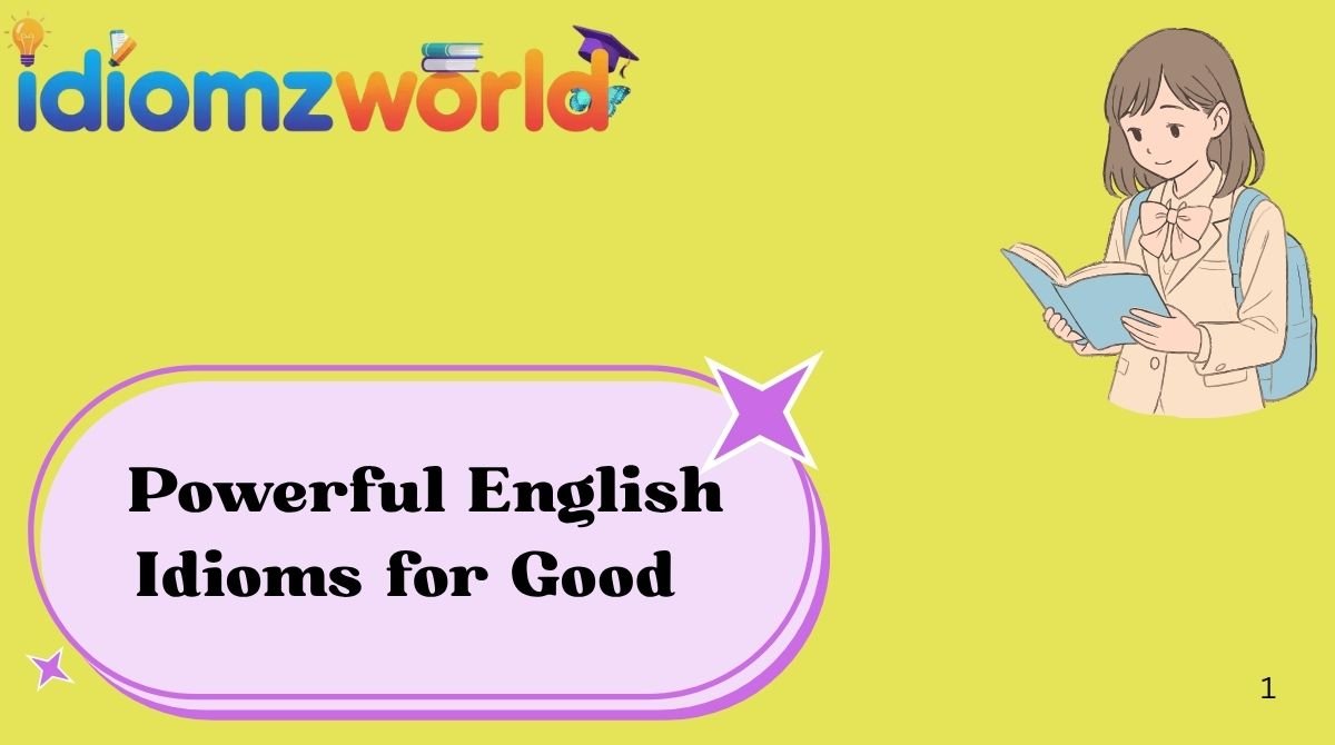 Powerful English Idioms for Good
