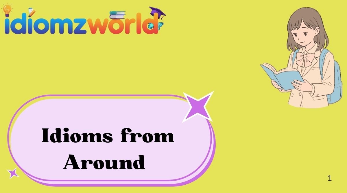 Idioms from Around