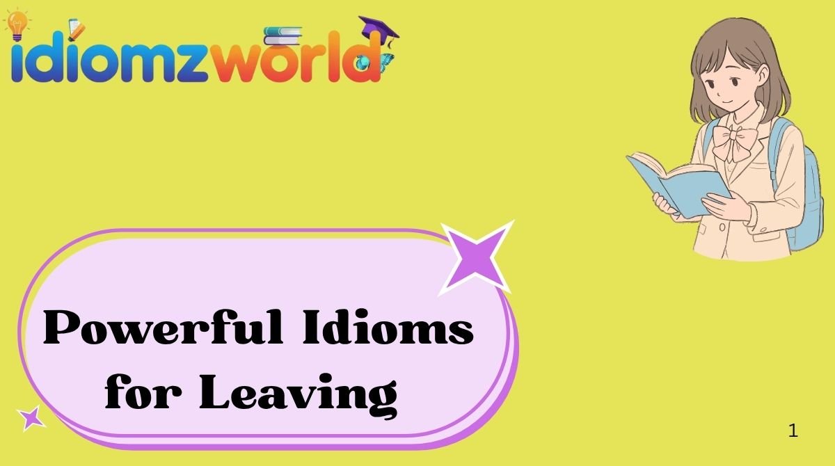 Powerful Idioms for Leaving