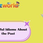 Powerful Idioms About the Past