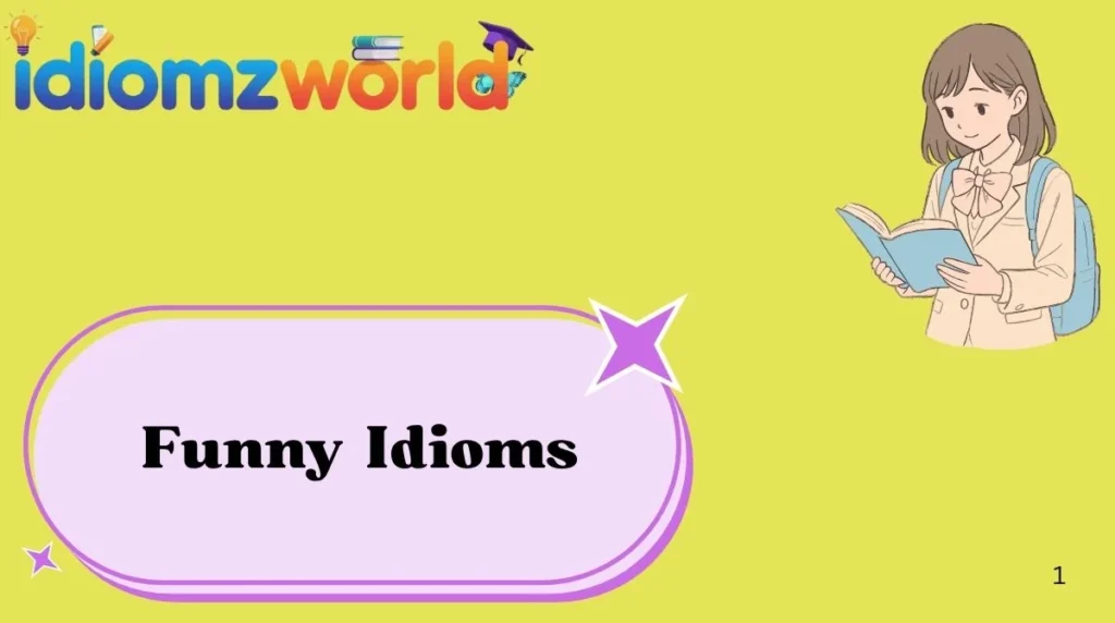 Funny Idioms