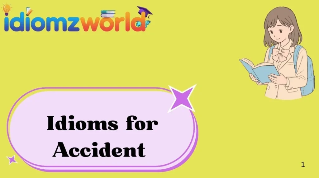Idioms for Accident