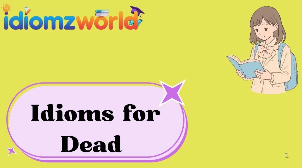 Idioms for Dead