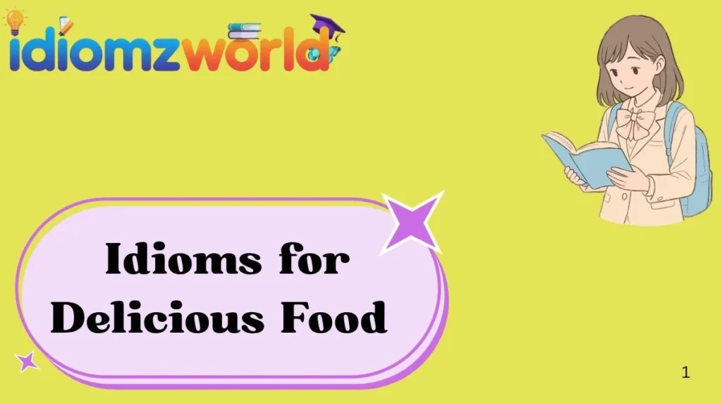 Idioms for Delicious Food