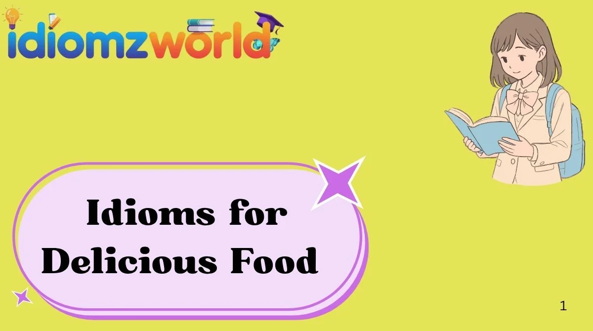 Idioms for Delicious Food