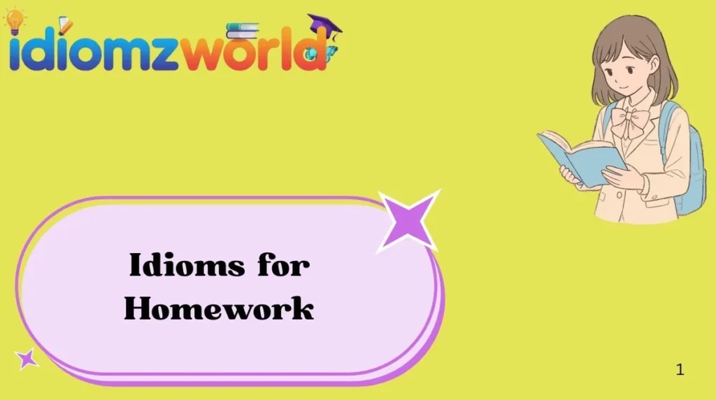 Idioms for Homework