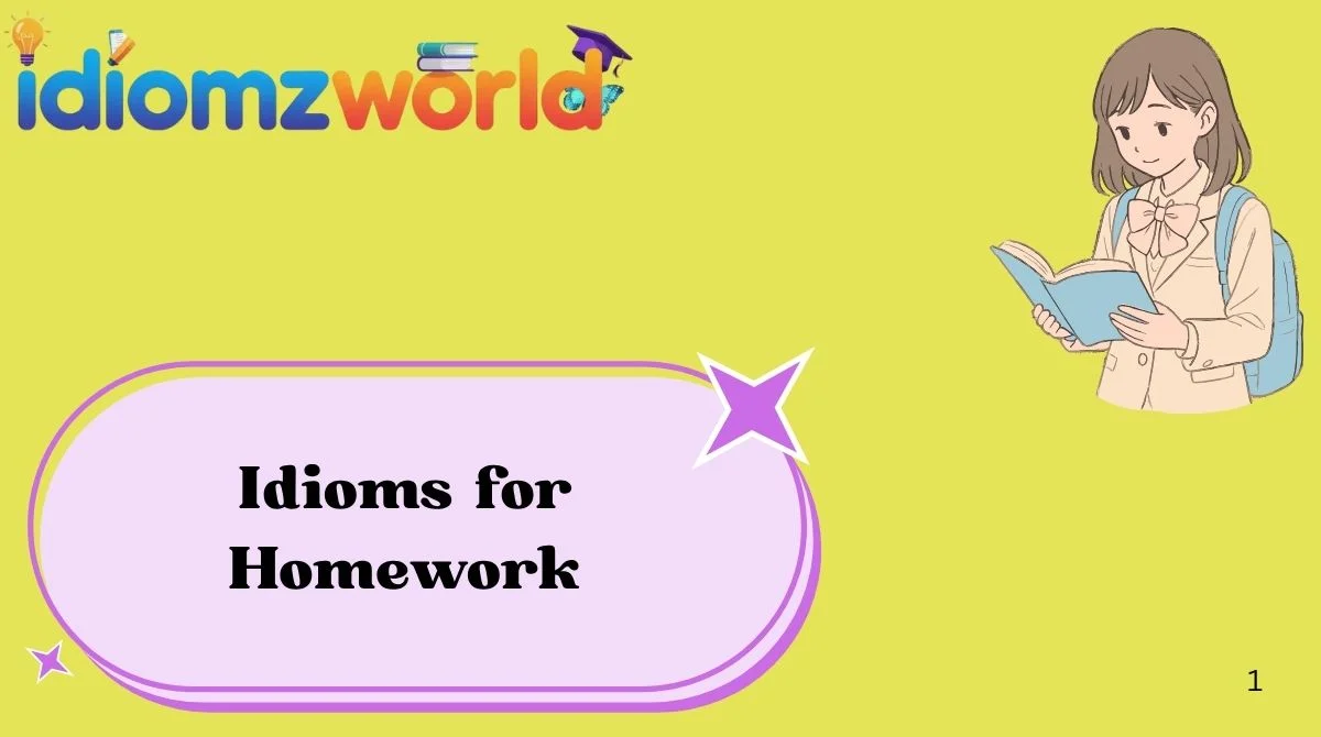 Idioms for Homework