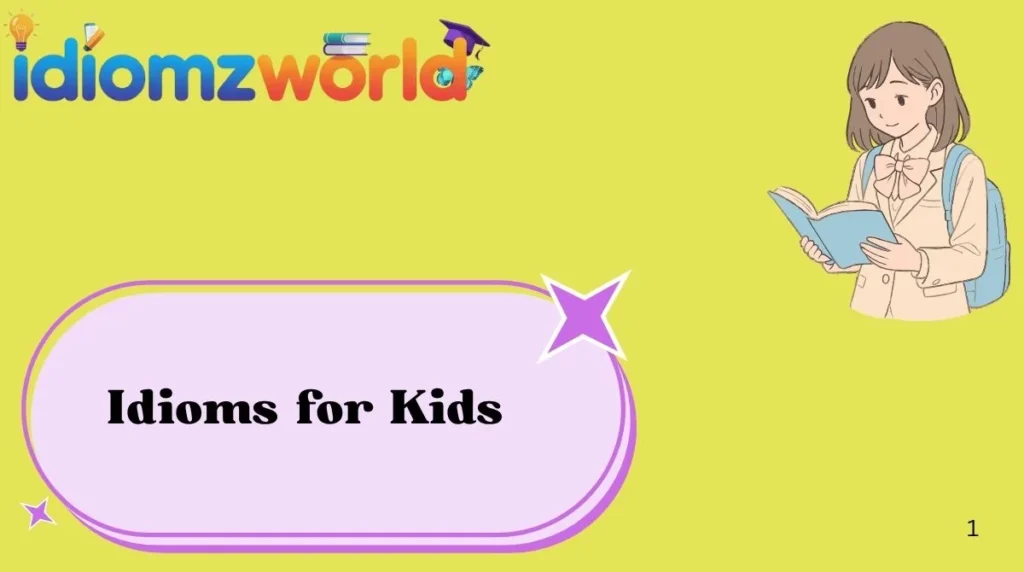 Idioms for Kids