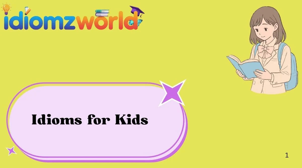 Idioms for Kids