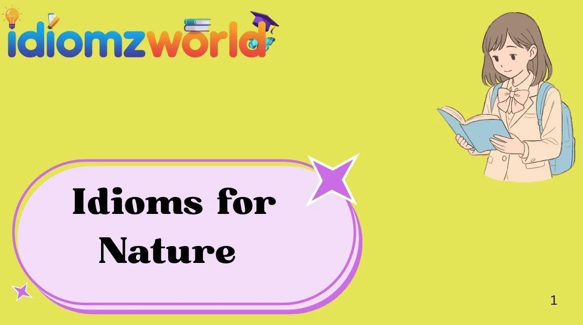 Idioms for Nature