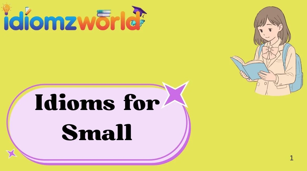 Idioms for Small
