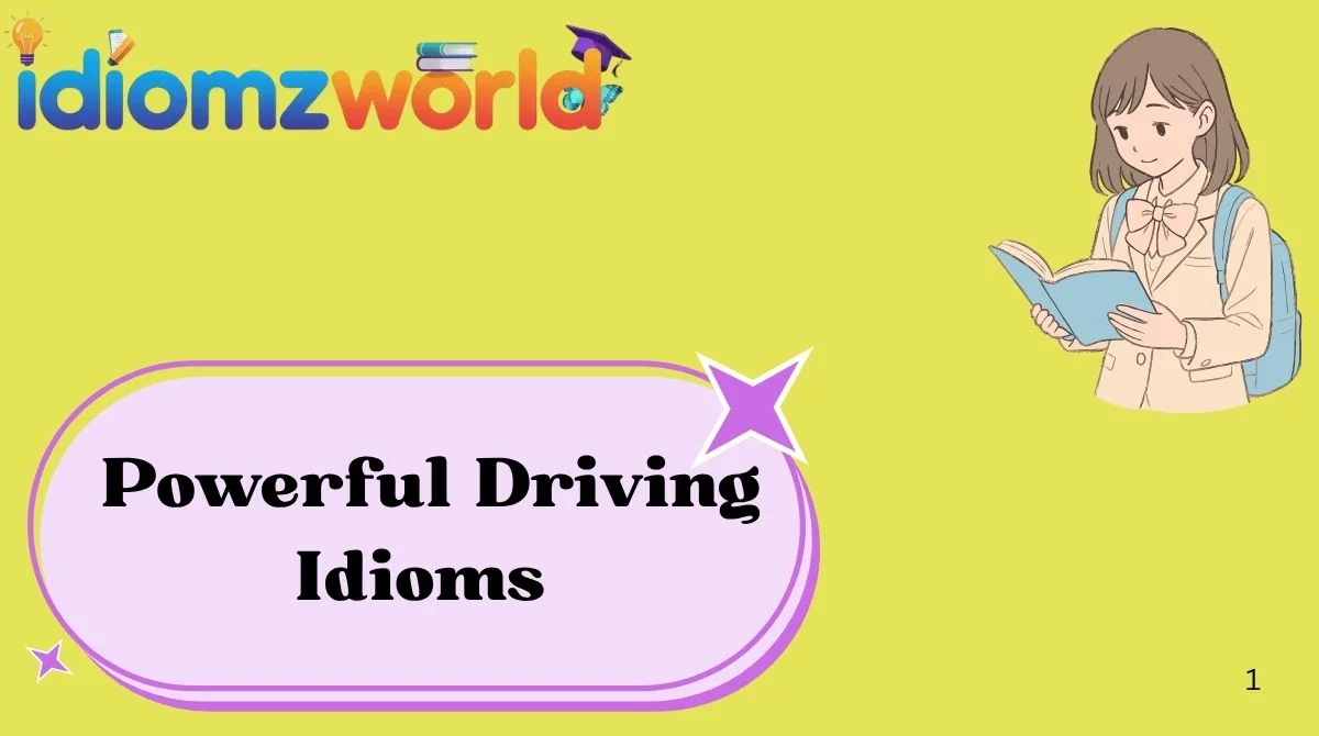 Powerful Driving Idioms