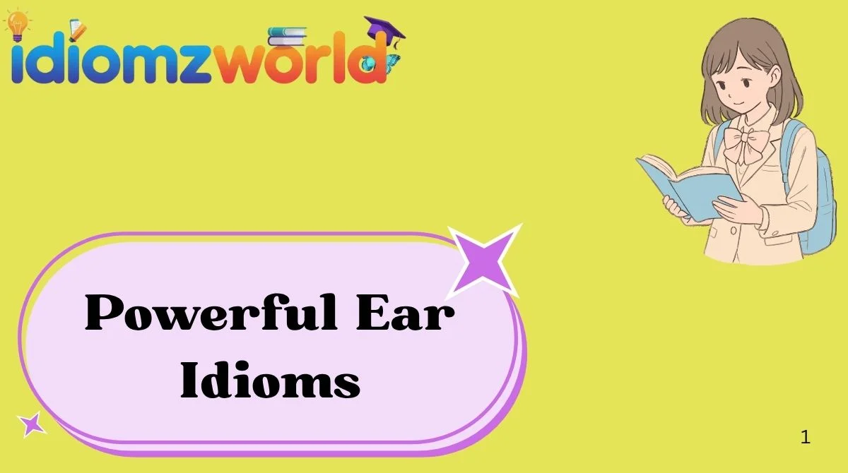Powerful Ear Idioms
