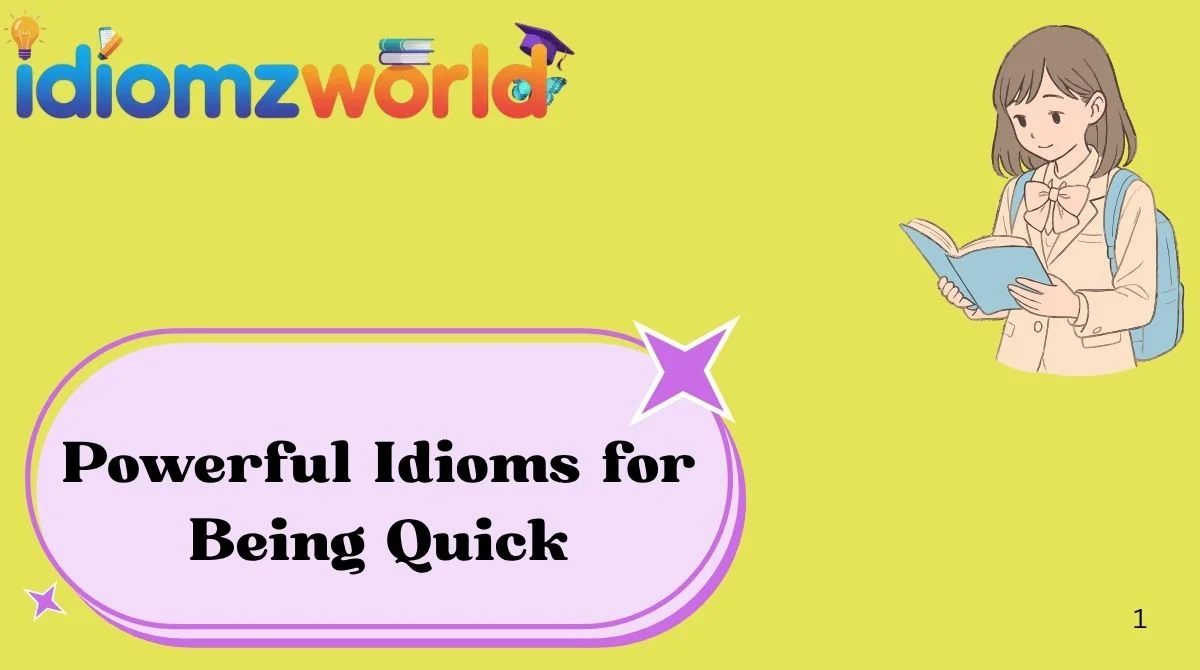 Powerful Idioms for Being Quick