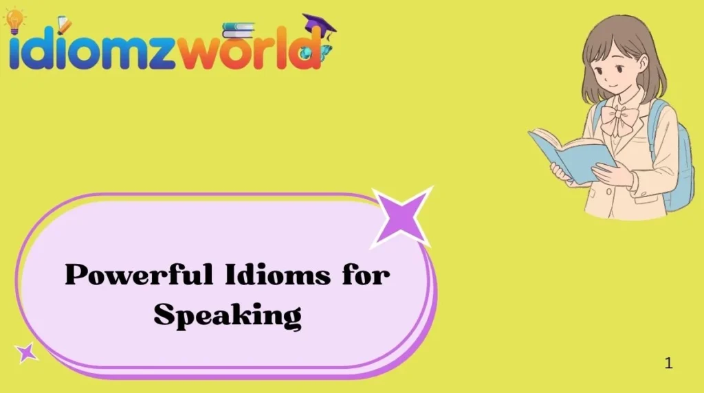 Powerful Idioms for Speaking