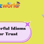 Powerful Idioms for Trust