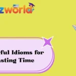 Powerful Idioms for Wasting Time