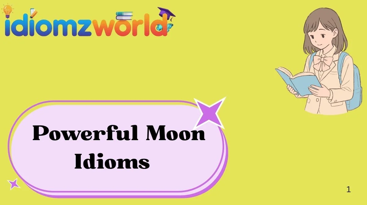 Powerful Moon Idioms