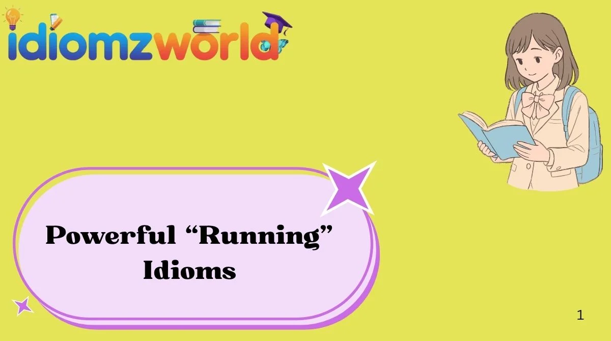 Powerful “Running” Idioms
