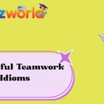 Powerful Teamwork Idioms