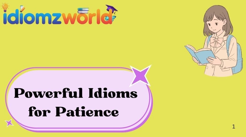 Powerful Idioms for Patience
