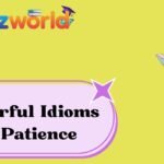 Powerful Idioms for Patience