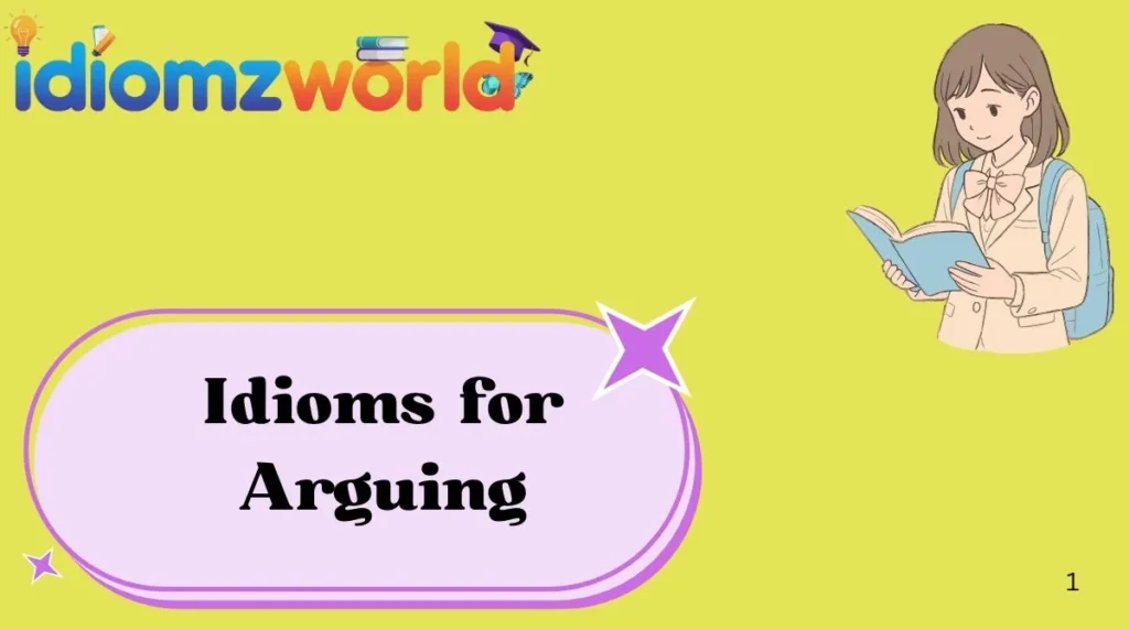 Idioms for Arguing