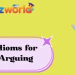 Idioms for Arguing