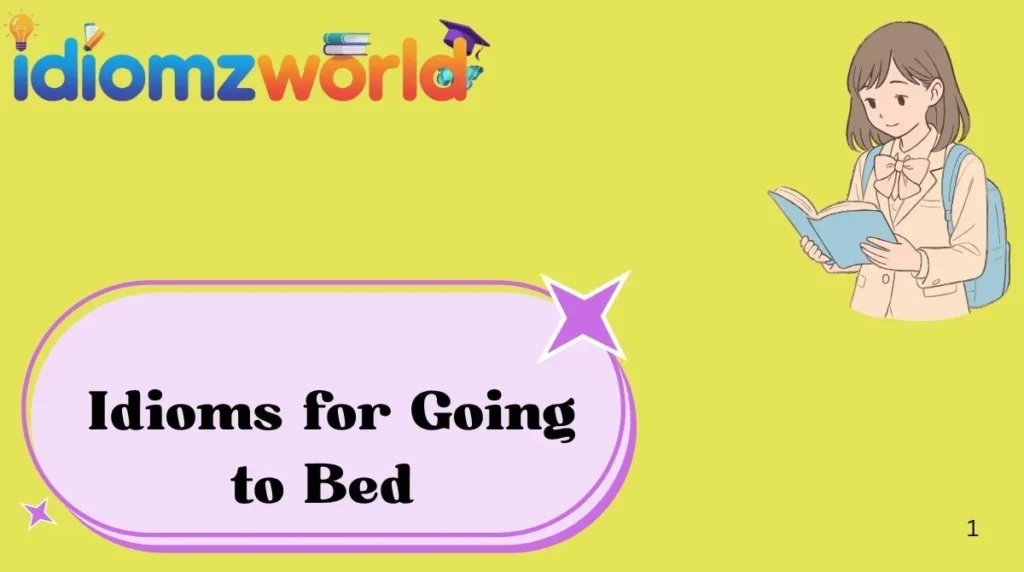 Idioms for Going to Bed