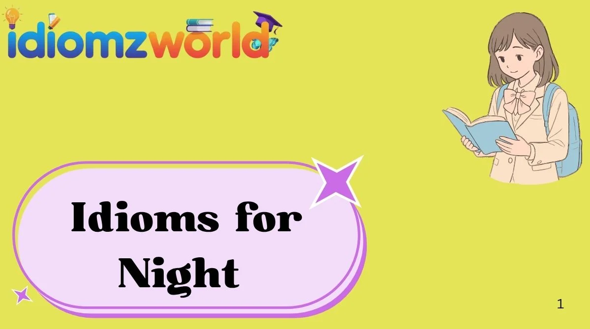 Idioms for Night