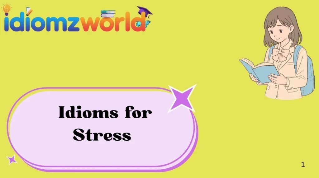 Idioms for Stress