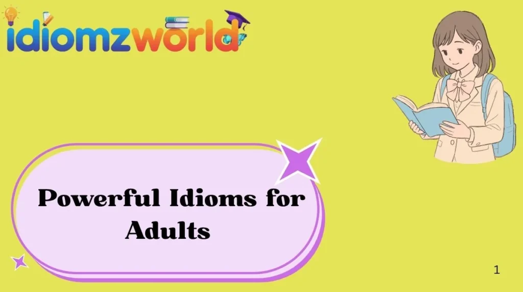 Powerful Idioms for Adults