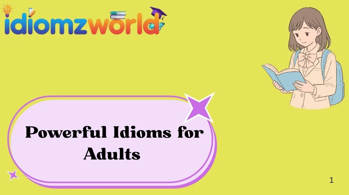 Powerful Idioms for Adults