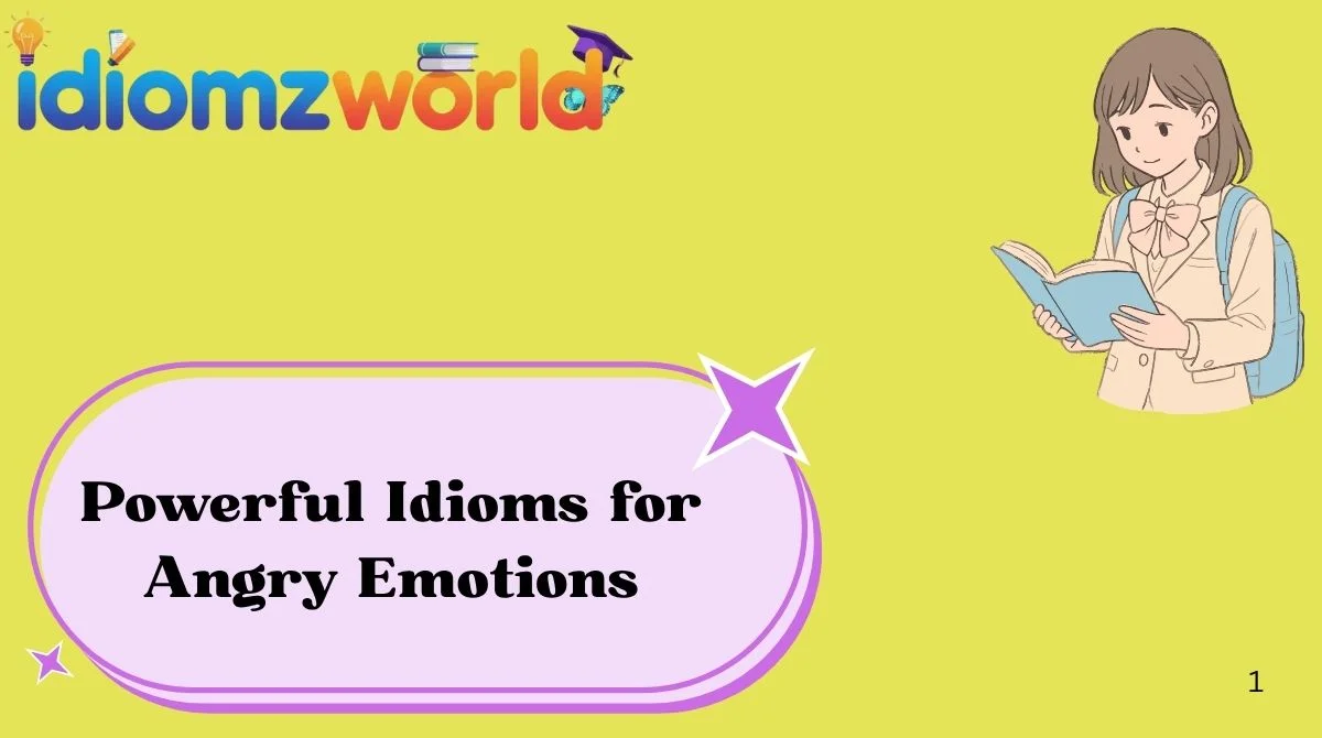 Powerful Idioms for Angry Emotions