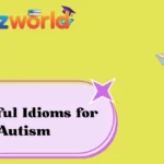 Powerful Idioms for Autism
