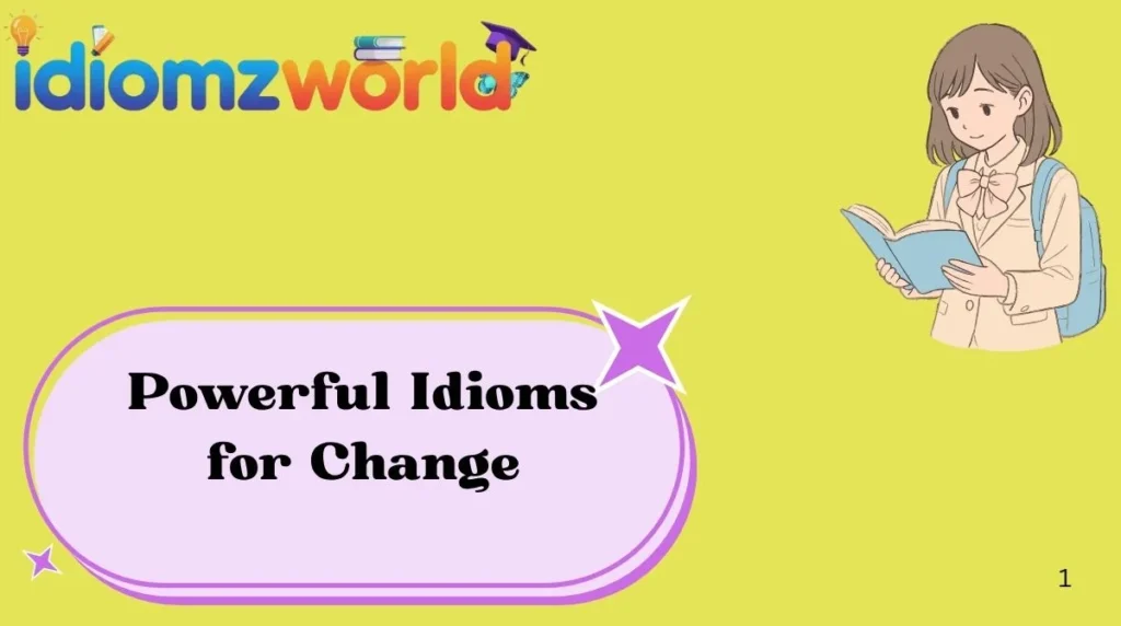 Powerful Idioms for Change