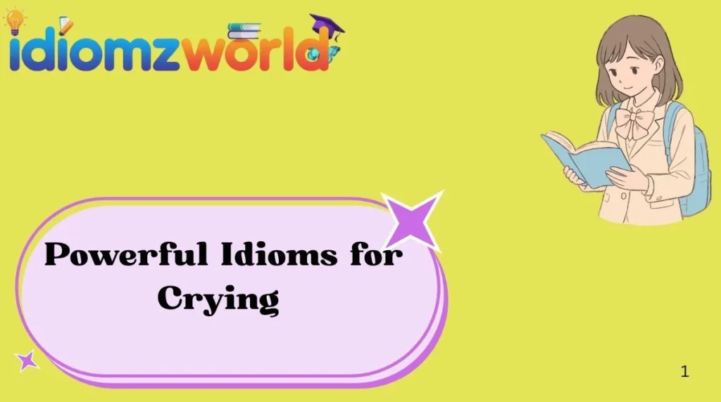 Powerful Idioms for Crying