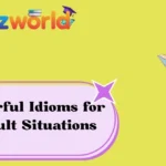 Powerful Idioms for Difficult Situations