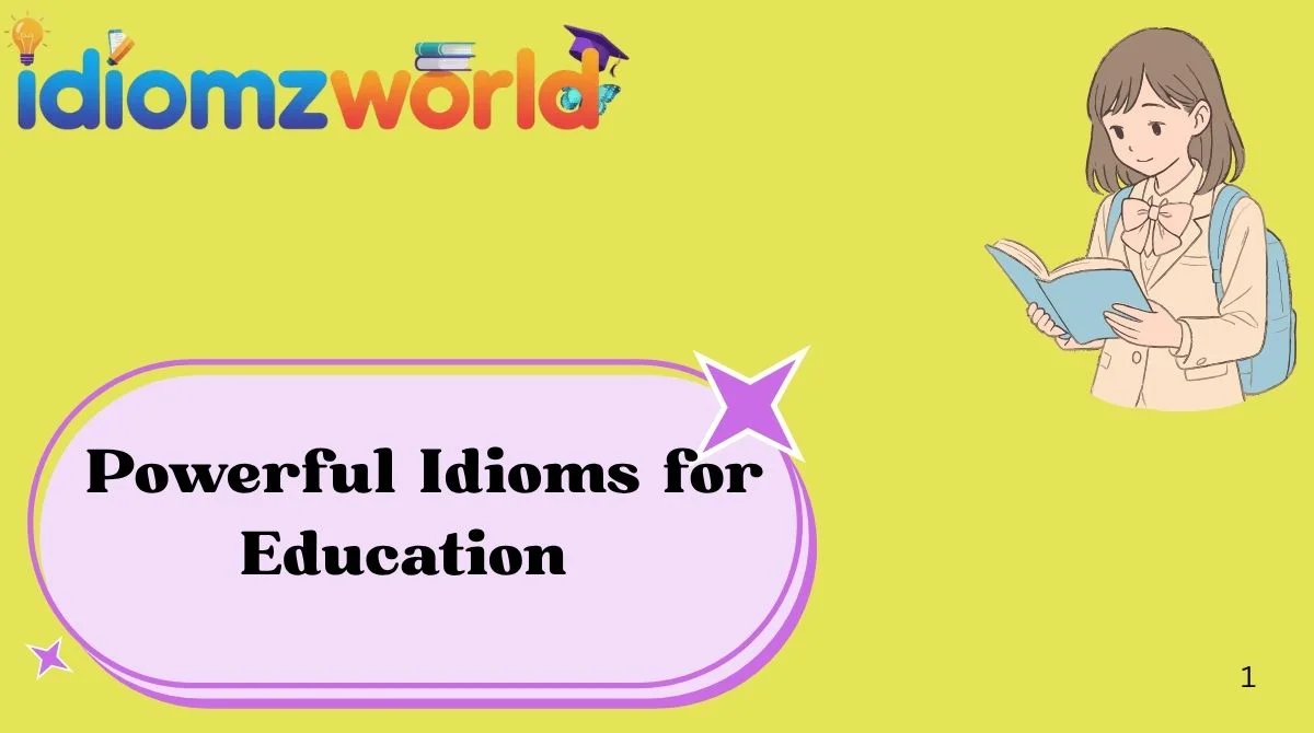 Powerful Idioms for Education
