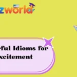 Powerful Idioms for Excitement