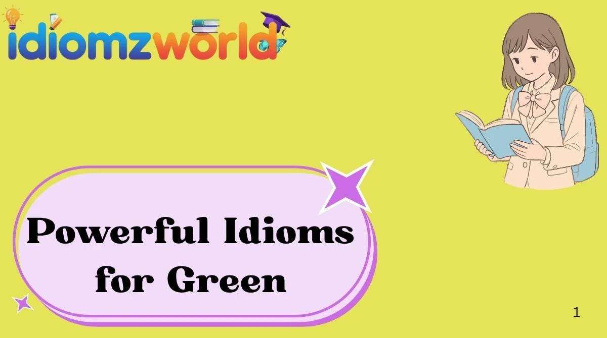 Powerful Idioms for Green
