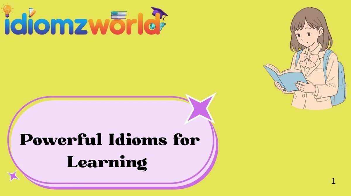 Powerful Idioms for Learning