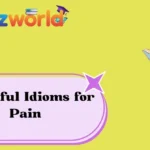 Powerful Idioms for Pain