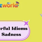 Powerful Idioms for Sadness
