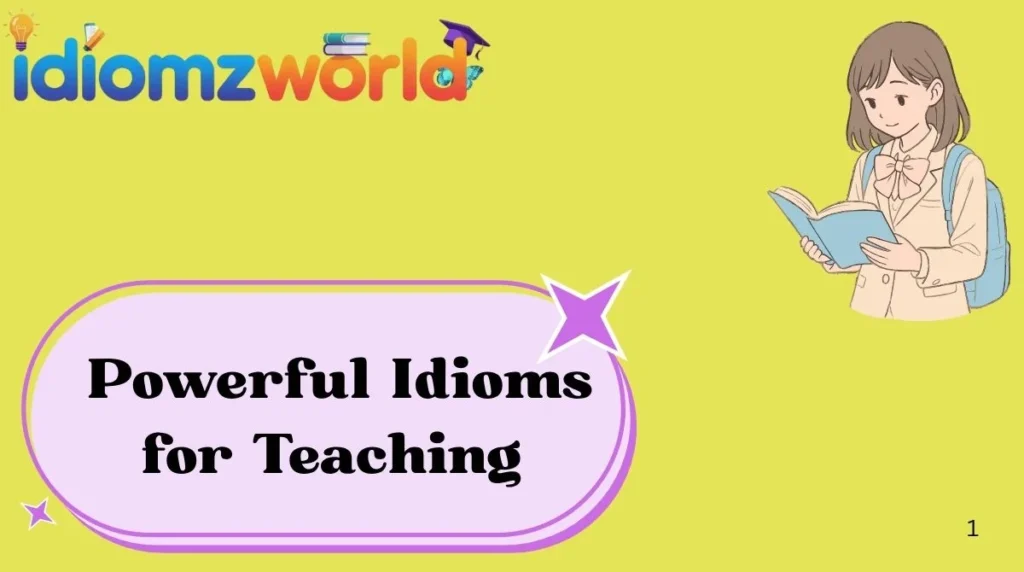 Powerful Idioms for Teaching