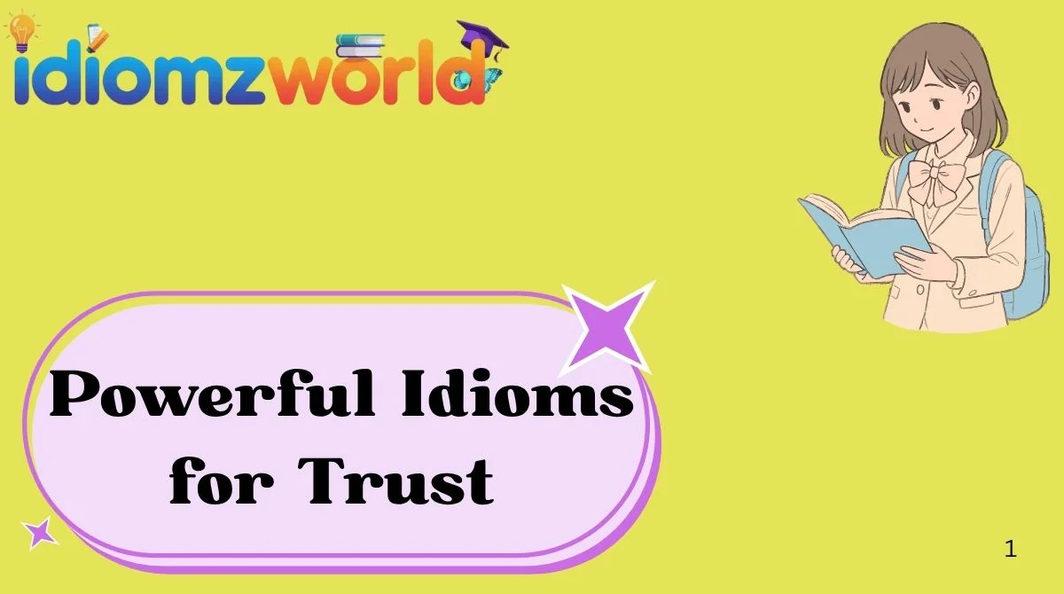 Powerful Idioms for Trust