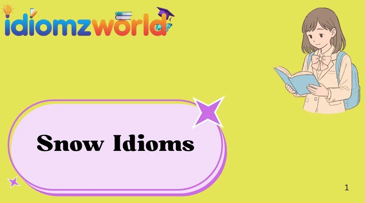Snow Idioms